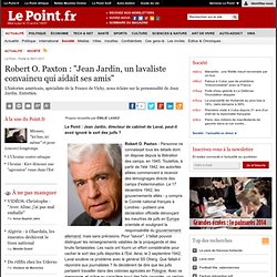 Interview Robert O. Paxton* : " Jean Jardin, un lavaliste convaincu qui aidait ses amis ", actualité Société : Le Point