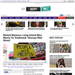 Robert Maresca, Long Island Man, Wants To Trademark 'Occupy Wall Street'