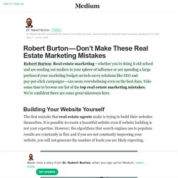 Robert Burton — Don’t Make These Real Estate Marketing Mistakes