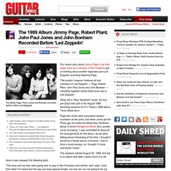 Listen: The 1969 Album Jimmy Page, Robert Plant, John Paul Jones and John Bonham Recorded Before 'Led Zeppelin'
