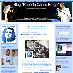 Blog *Roberto Carlos Braga*: A Filmografia De Roberto Carlos - O Ator