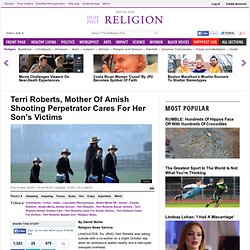 Terri Roberts, Mother Of Amish Shooting Perpetrator Cares For Her Son's Victims
