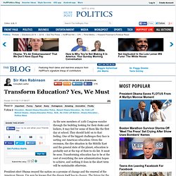 Sir Ken Robinson: Transform Education? Yes, We Must