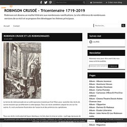 ROBINSON CRUSOE ET LES ROBINSONNADES - ROBINSON CRUSOE & COMPAGNIE