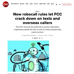 New robocall rules let FCC crack down on texts and overseas callers