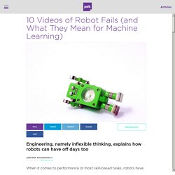 10 Robot Fails (and What They Mean for Machine Learning)