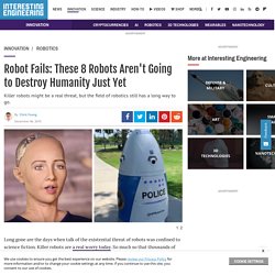 Robot Fails: These 8 Robots Aren't Going to Destroy Humanity Just Yet