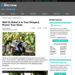 Wall-Ye Robot Is In Your Vineyard, Prunin' Your Vines