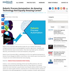 Robotic Process Automation: An Amazing Technology and Equally Amazing Career!