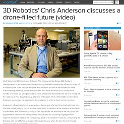 3D Robotics' Chris Anderson discusses a drone-filled future (video)