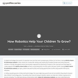 How Robotics Help Your Children To Grow? - Profile Listing