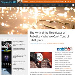 The Myth of the Three Laws of Robotics - Why We Can't Control Intelligence