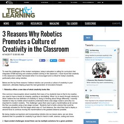 3 Reasons Why Robotics Promotes a Culture of Creativity in the Classroom