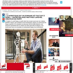 « La robotique est un domaine où tout est à faire » : Entretien avec Matthieu Lapeyre, créateur de Poppy - Nrj-active.fr