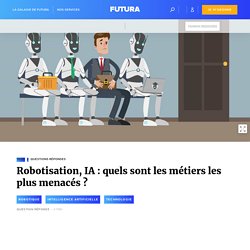 Robotisation, IA : quels sont les métiers les plus menacés ?