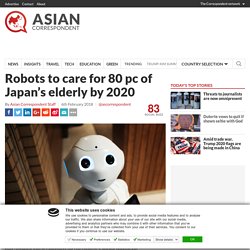 Robots Care for 80% of Elderly Japanese