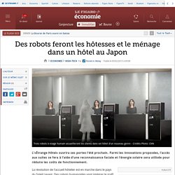 Des robots feront les hôtesses et le ménage dans un hôtel au Japon