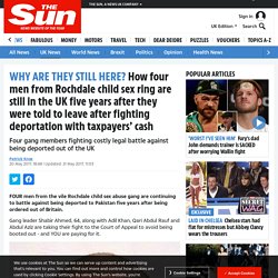 How four men from Rochdale child sex ring are still in the UK five years after they were told to leave after fighting deportation with taxpayers’ cash