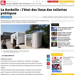 La Rochelle : l'état des lieux des toilettes publiques