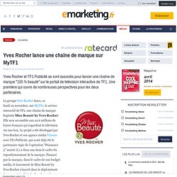 Yves Rocher lance une chaîne de marque sur MyTF1