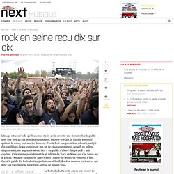 Rock en Seine reçu dix sur dix
