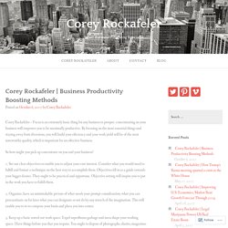 Business Productivity Boosting Methods – Corey Rockafeler
