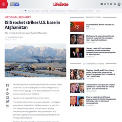 ISIS Rocket Strikes U.S. Base In Afghanistan