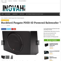 Rockford Fosgate P300-10 Powered Subwoofer - Inovah.net