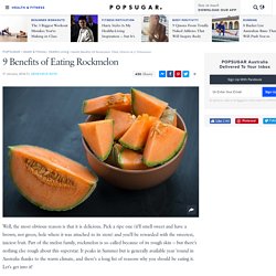 Health Benefits Of Rockmelon: Fibre, Vitamin A, C, Potassium