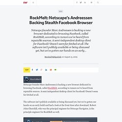 RockMelt: Netscape's Andreessen Backing Stealth Facebook Browser