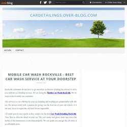 Mobile Car Wash Rockville - Best Car Wash Service at Your Doorstep