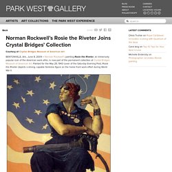 Norman Rockwell’s Rosie the Riveter Joins Crystal Bridges’ Collection - Park West Gallery