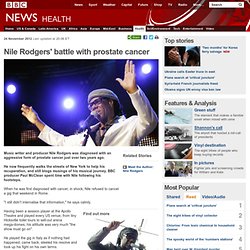 Nile Rodgers' battle with prostate cancer