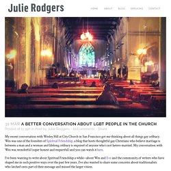 A Better Conversation About LGBT People In The Church