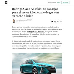 Rodrigo Gana Ansaldo: 10 consejos para el mejor kilometraje de gas con su coche híbrido