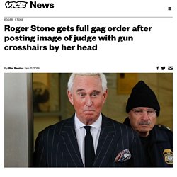2/21: Stone gets full gag order after posting image of judge with gun crosshairs