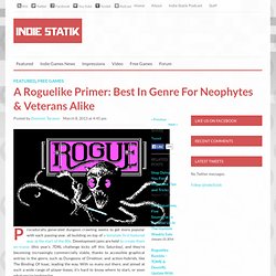 Roguelike Primer: Best In Genre For Beginners & Veteran