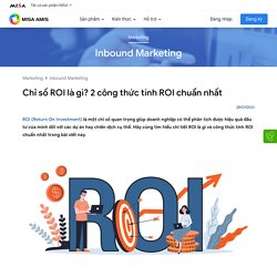 ROI là gì? 2 công thức tính chỉ số ROI chuẩn nhất bạn nên biết