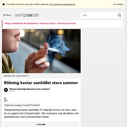 Rökning kostar samhället stora summor - Nyheter (Ekot)