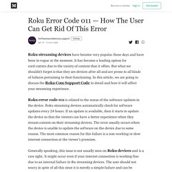 Roku Error Code 011 — How The User Can Get Rid Of This Error