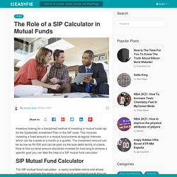 The Role of a SIP Calculator in Mutual Funds