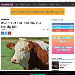Role of Hot and Cold Milk in A Healthy Diet