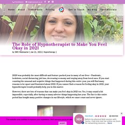 The Role of Hypnotherapist to Make You Feel Okay in 2021
