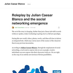 Roleplay by Julian Caesar Blanco and the social networking emergence