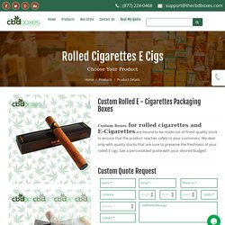 Rolled E-Cigarettes Boxes - Custom Rolled E-Cig Packaging