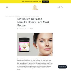 DIY Rolled Oats and Manuka Honey Face Mask Recipe