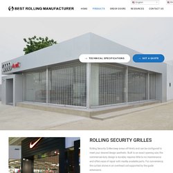 ROLLING SECURITY GRILLES – Best Rolling Manufacturer