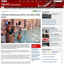 A Roman bathhouse still in use after 2,000 years