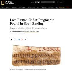 Lost Roman Codex Fragments Found in Book Binding