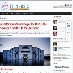Alex Roman interview: The Third & The Seventh, From Bits To The Lens book